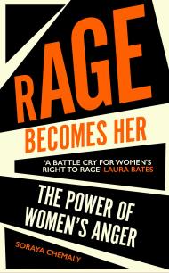 Rage Becomes Her Book Cover by Soraya Chemaly