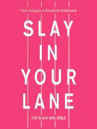 Slay in Your Lane book cover by by Elizabeth Uviebinené and Yomi Adegoke