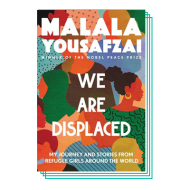 We Are Displaced by Malala Yousafzai