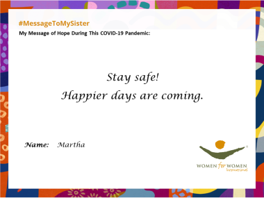 "Stay safe! Happier days are coming."