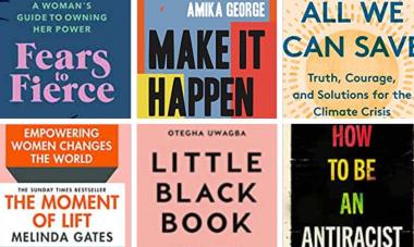 Collage of book covers: Fears to Fierce, Make It Happen, Little Black Book, All We Can Save, The Moment of Lift, How to be Antiracist