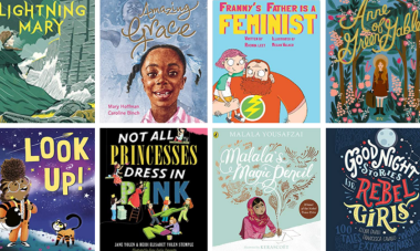 Book Covers: Lightning Mary, Amazing Grace, Franny's Father is a Feminist, Anne of Green Gables, Look Up!, Not All Princesses Dress in Pink, Malala's Magic Pencil, Goodnight Stories for Rebel girls