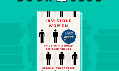 August Book Club Invisible Women: Exposing Data Bias in a World Designed for Men by Caroline Criado Perez